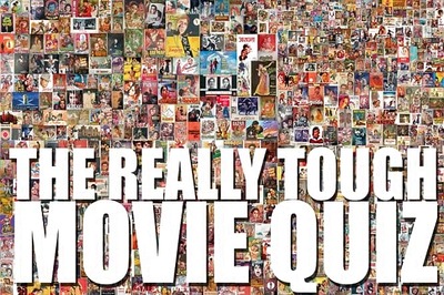 The Really Tough Movie Quiz: March 25